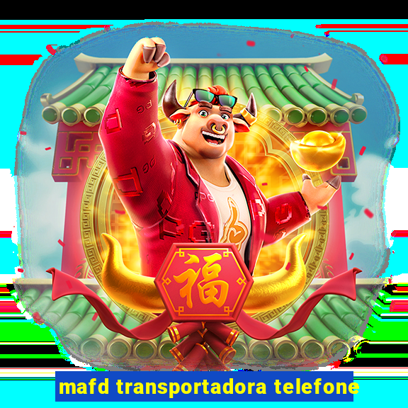 mafd transportadora telefone